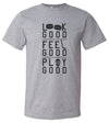 Look Good, Feel Good, Play Good T-shirt